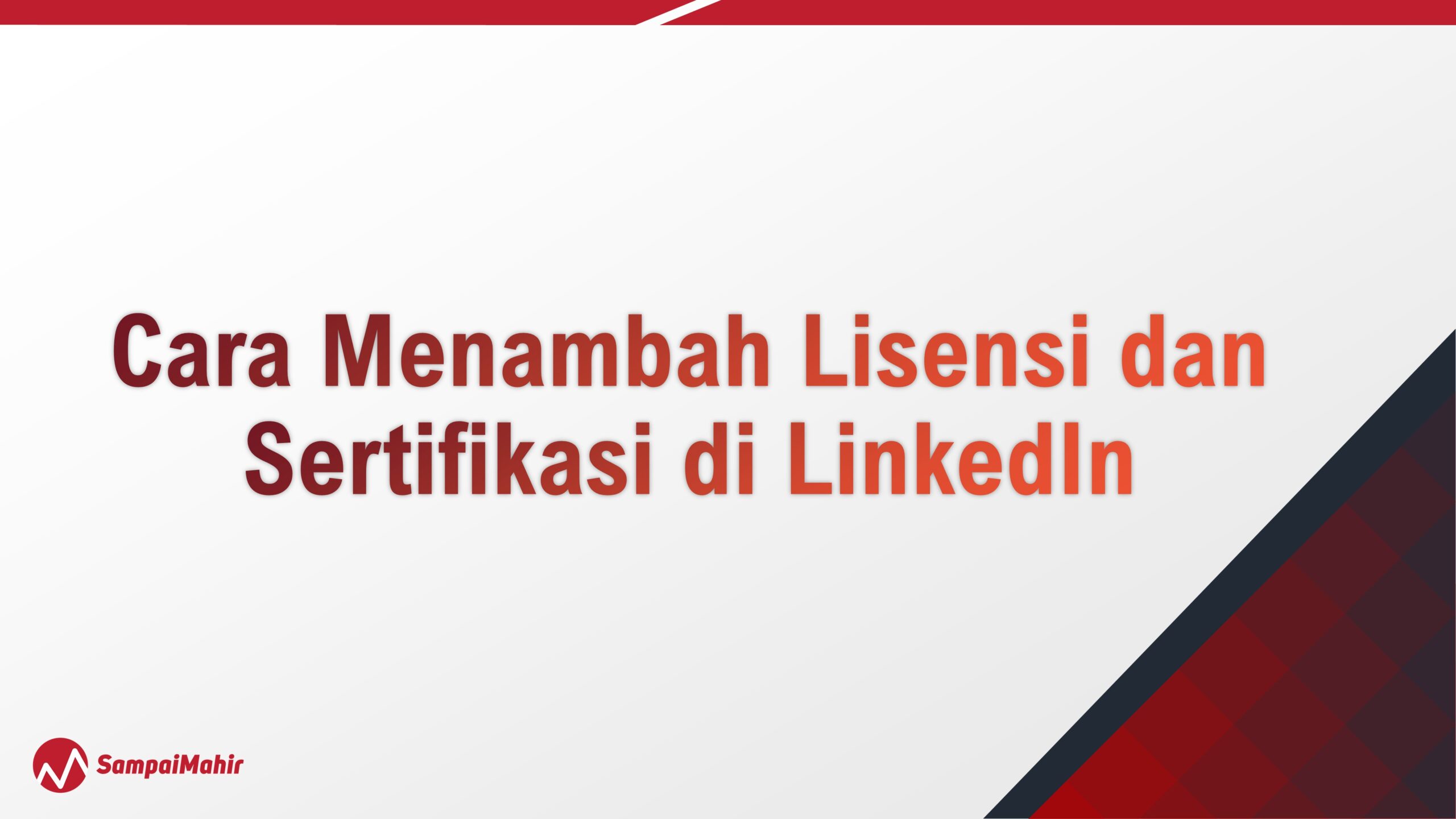 Cara menambah lisensi dan sertifikat di LinkedIn